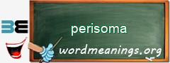 WordMeaning blackboard for perisoma